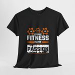Fitness Is My Passion gym Black color Tshirt For Unisex Heavy Cotton Tee