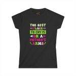 The Best Place to Cry Women's Softstyle Tee - Comfort & Support for Moms