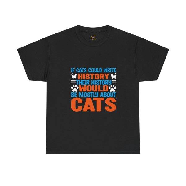 If Cats Could Write History Black Color T-Shirt For Unisex Heavy Cotton Tee