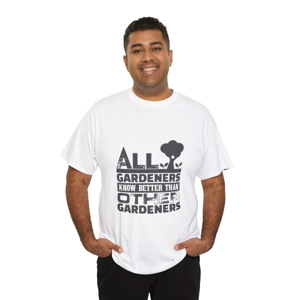All Gardeners Know Better Unisex Heavy Cotton Tee