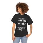 Mother Super Cool Mom Black Color T-Shirt For Unisex Heavy Cotton Tee