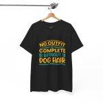 Dog Lovers Unisex Heavy Cotton Tee - "No Outfit is Complete Without Dog Hair"