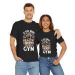 Motivational Fitness and Gym Quote Unisex Heavy Cotton Tee - Healthy Body Gym Shirt
