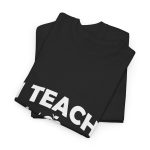 I Teach What is your Superpower T-Shirt for Unisex Heavy Cotton Tee
