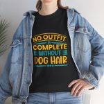 Dog Lovers Unisex Heavy Cotton Tee - "No Outfit is Complete Without Dog Hair"