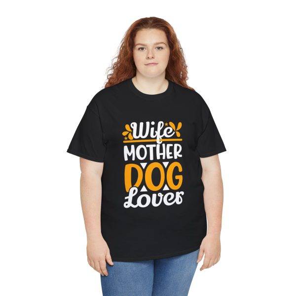 Wife Mother Dog Lover Unisex Heavy Cotton Tee