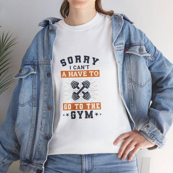 Sorry I Can't Gym T-Shirt - Unisex Heavy Cotton Tee for Fitness Enthusiasts