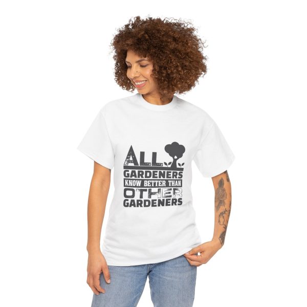 All Gardeners Know Better Unisex Heavy Cotton Tee