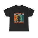 Halloween BUCLE UP BUTTERCUP YOU JUST FLIPPED MY WITCH SWITCH Black Color T-Shirt for Unisex Heavy Cotton Tee