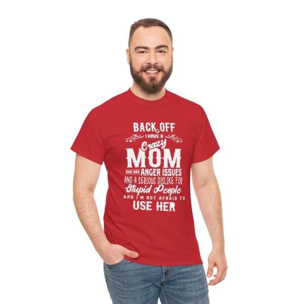 Mother Back Off I Have Crazy Mom Red Color T-Shirt For Unisex Heavy Cotton Tee