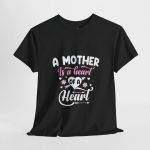 A Mother Is a Heart of a Heart WomenHeavy Cotton Tee