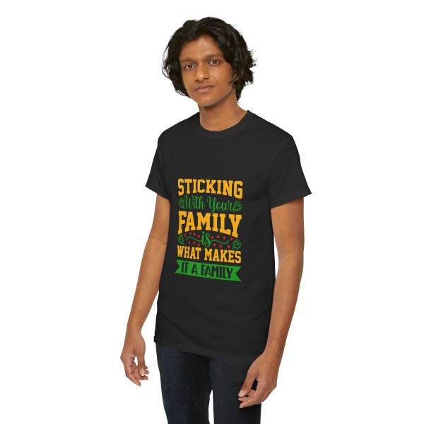 Family Bonding Unisex Heavy Cotton Tee - "Sticking With Your Family Is What Makes It A Family"