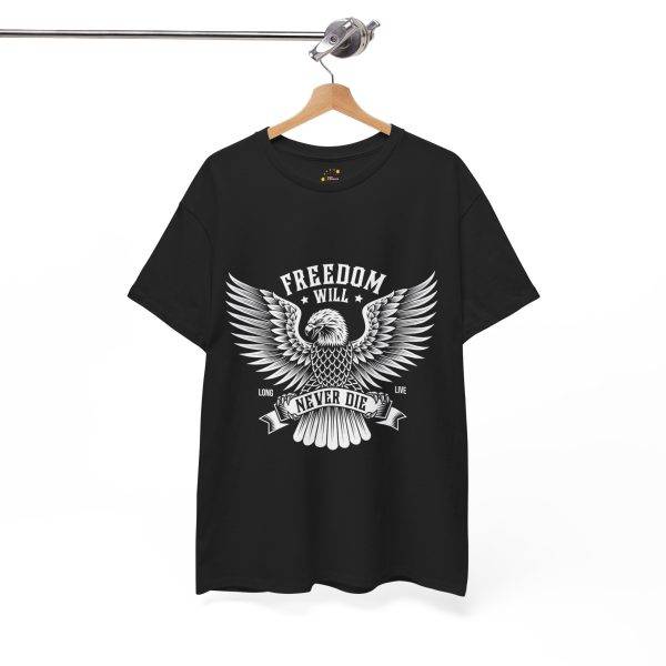 FREEDOM WILL NEVER DIE Black Color T-Shirt For Unisex Heavy Cotton Tee