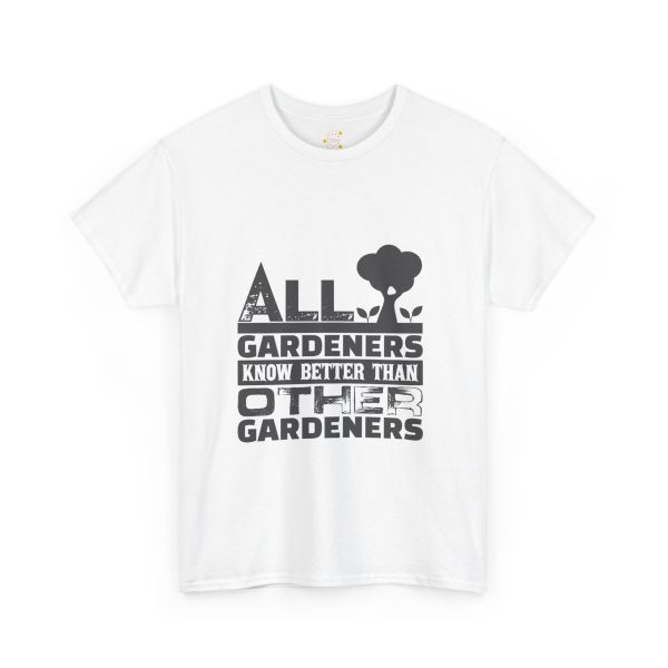 All Gardeners Know Better Unisex Heavy Cotton Tee