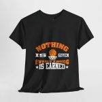 Unisex Heavy Cotton Tee - 'Nothing is Given, Everything is Earned' Basketball Shirt