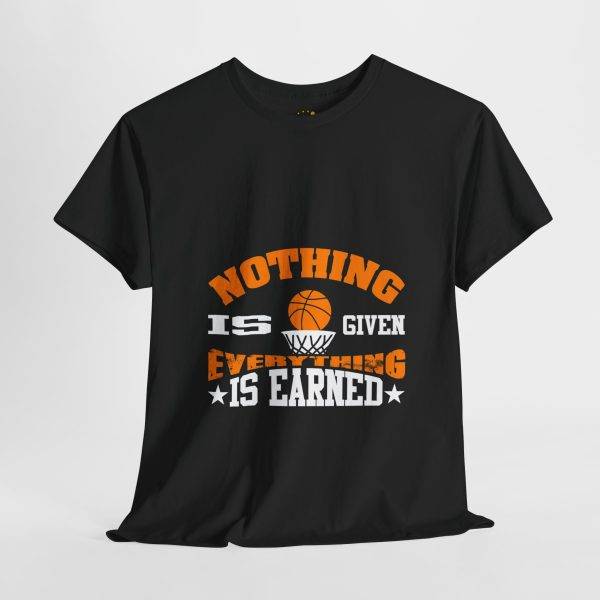 Unisex Heavy Cotton Tee - 'Nothing is Given, Everything is Earned' Basketball Shirt