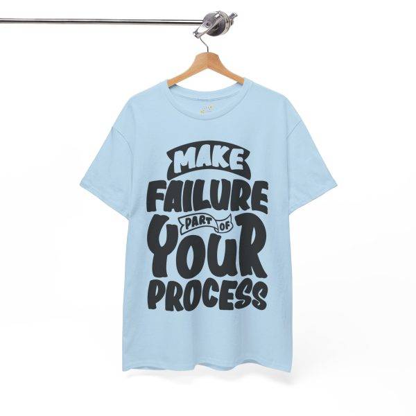 Make Failure Part Of Your Process Light Blue Color T-Shirt For Unisex Heavy Cotton Tee