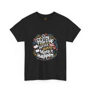 Stay Positive Motivational Typography Unisex Heavy Cotton Tee