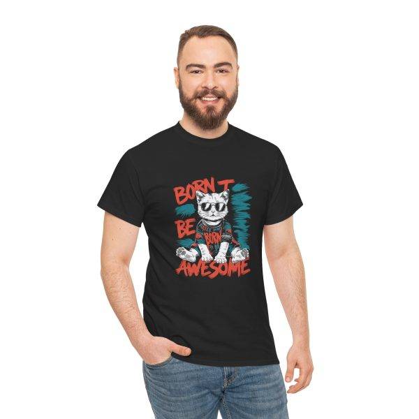 Born to Be Awesome Cat Unisex Heavy Cotton Tee