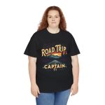 Road Trip Captain Black Color T-Shirt For Unisex Heavy Cotton Tee Road Trip Captain Black Color T-Shirt For Unisex Heavy Cotton Tee