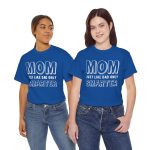Mother Mom Just Like Dad Only Smarter Royal Color Tshirt For Unisex Heavy Cotton Tee