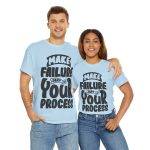 Make Failure Part Of Your Process Light Blue Color T-Shirt For Unisex Heavy Cotton Tee