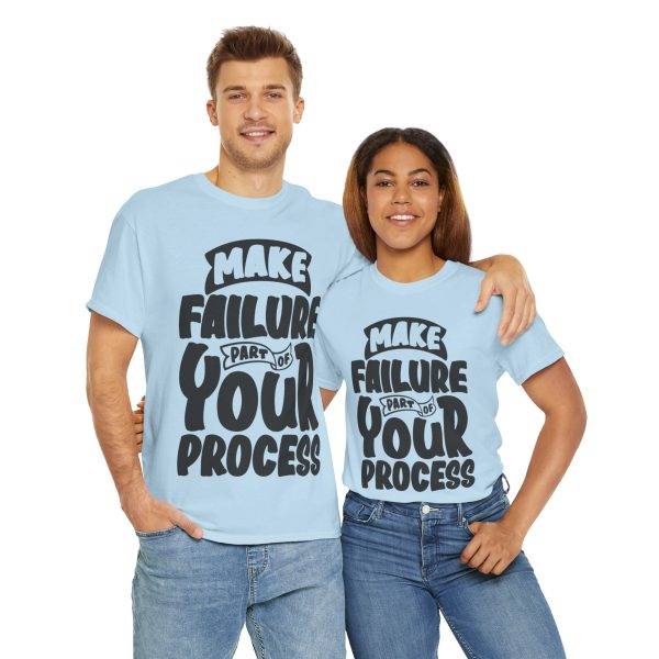 Make Failure Part Of Your Process Light Blue Color T-Shirt For Unisex Heavy Cotton Tee