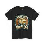 Volleyball Legends Never Die Unisex Heavy Cotton Tee