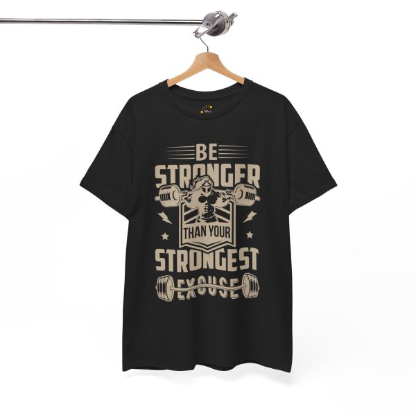 Motivational Fitness and gym Tee - Be Stronger Than Your Strongest Excuse