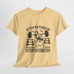 Motivational Fitness Gym Tee - 'Stop Giving Up' Women Heavy Cotton Shirt