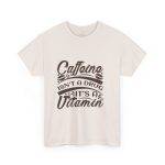 Caffeine Isn't a Drug Unisex Heavy Cotton Tee - Casual Coffee Lover Shirt