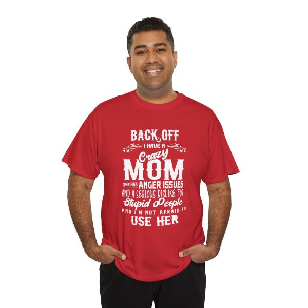 Mother Back Off I Have Crazy Mom Red Color T-Shirt For Unisex Heavy Cotton Tee