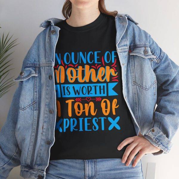 Inspirational Unisex Heavy Cotton Tee - "An Ounce of Mother is Worth a Ton of Priest"