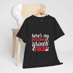 Here's My Resting Grinch Black Color T-Shirt For Unisex Heavy Cotton Tee Here's My Resting Grinch Black Color T-Shirt For Unisex Heavy Cotton Tee
