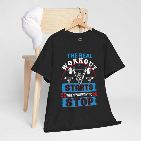 Motivational Fitness Gym Tee - "The Real Workout Starts When You Want to Stop"