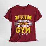 Motivational Gym Tee - Quit Drinking and Go to the Gym