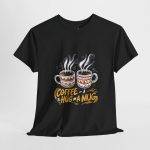 Coffee Lovers Unisex Heavy Cotton Tee - 'Coffee: A Hug in a Mug' Design