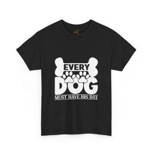 Every Dog Must Have His Day Unisex Heavy Cotton Tee - Perfect Gift for Dog Lovers