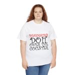 Pharmacists Do It  T-Shirt For Women Heavy Cotton Tee