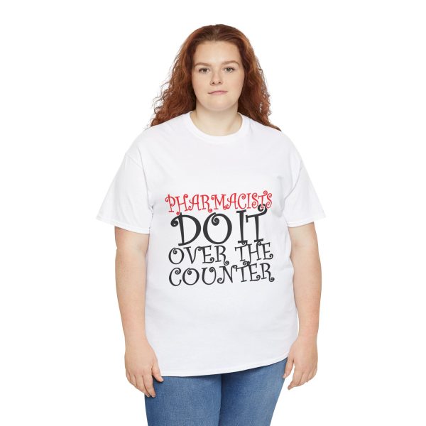 Pharmacists Do It  T-Shirt For Women Heavy Cotton Tee