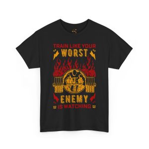 Gym TRAIN LIKE YOUR WORST ENEMY IS WATCHING Black Color T-Shirt For Unisex Heavy Cotton Tee