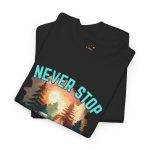 Never Stop Exploring Black Color T-Shirt For Unisex Heavy Cotton Tee