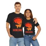 I just need to go hiking Black Color T-Shirt For Unisex Heavy Cotton Tee