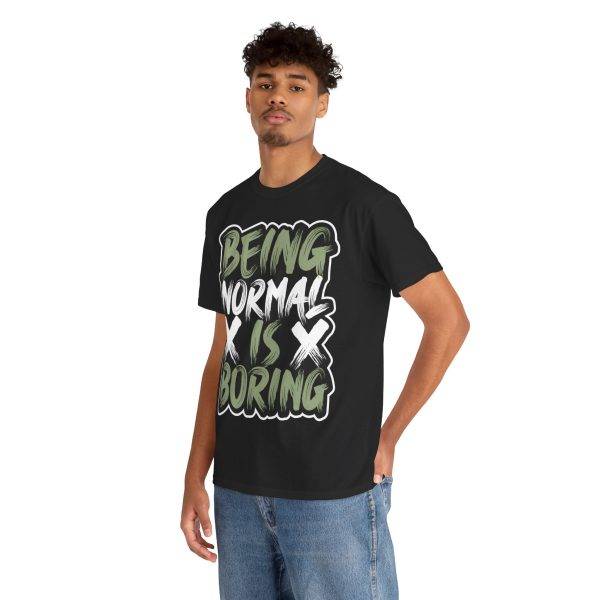 Being Normal Is Boring Black Color T-Shirt For Unisex Heavy Cotton Tee