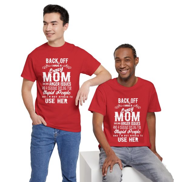 Mother Back Off I Have Crazy Mom Red Color T-Shirt For Unisex Heavy Cotton Tee