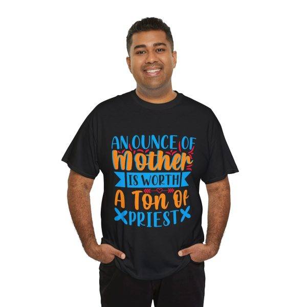 Inspirational Unisex Heavy Cotton Tee - "An Ounce of Mother is Worth a Ton of Priest"