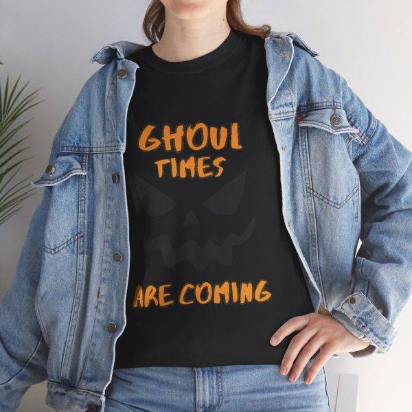 Halloween Ghoul Times Are Coming Black Color T-Shirt For Unisex Heavy Cotton Tee