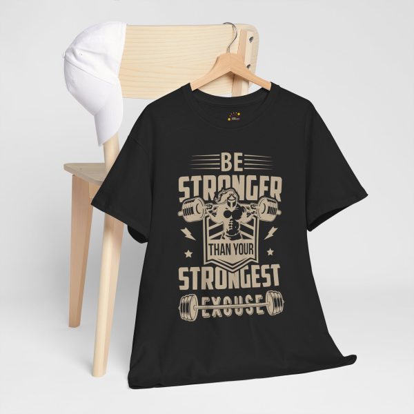 Motivational Fitness and gym Tee - Be Stronger Than Your Strongest Excuse