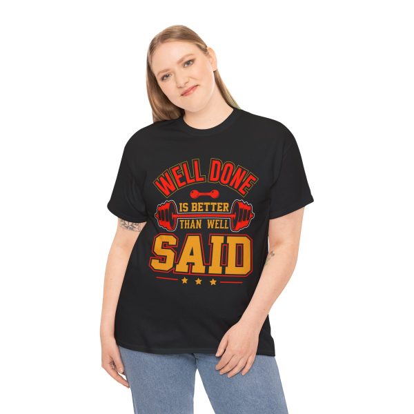 Well Done is better than well said black color gym tshirt for Unisex Heavy Cotton Tee