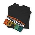 Halloween BUCLE UP BUTTERCUP YOU JUST FLIPPED MY WITCH SWITCH Black Color T-Shirt for Unisex Heavy Cotton Tee